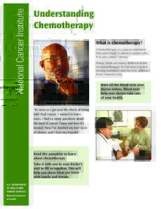 National Cancer Institute  Understanding Chemotherapy What is chemotherapy? Chemotherapy is a cancer treatment