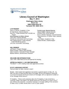 Library Council of Washington May 17, 2013 Washington State Library Room[removed]Capitol Blvd SE Tumwater WA[removed]