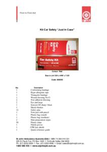 Kit Car Safety “Just In Case”  Colour: Red Size in cm:15H x 44W x 7.5D Code: 600203