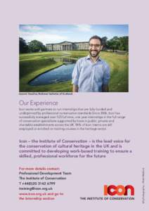 Ioannis Vasallos, National Galleries of Scotland.  Our Experience Icon works with partners to run internships that are fully-funded and underpinned by professional conservation standards.Since 2006, Icon has successfully