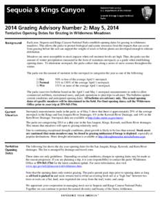 Each year, Sequoia and Kings Canyon National Parks establish opening dates for grazing in wilderness meadows. This allows the parks to protect biological and scenic resources from the impacts that can occur from grazing 