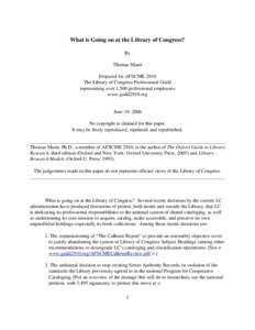 What is Going on at the Library of Congress? By Thomas Mann Prepared for AFSCME 2910 The Library of Congress Professional Guild representing over 1,500 professional employees