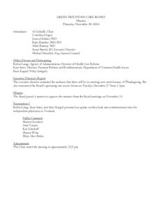 GREEN MOUNTAIN CARE BOARD Minutes Thursday, November 20, 2014 Attendance:  Al Gobeille, Chair