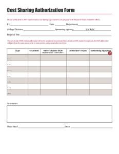 Cost Sharing Authorization Form The use of this form is NOT required unless cost sharing is presented in your proposal to the Research Grants Committee (RGC). P.I. _________________________________ Date _________ Departm