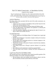 The U.S. Strike Commission—A Simulation Activity Prepared by David Vigilante For use in conjunction with “The Debs Case: Labor, Capital, and the Federal Courts of the 1890s,” by David Ray Papke, available at http:/