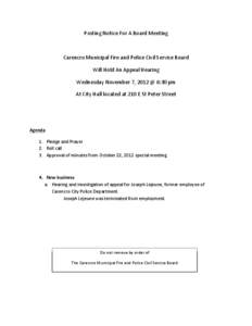 Posting	
  Notice	
  For	
  A	
  Board	
  Meeting	
   	
   Carencro	
  Municipal	
  Fire	
  and	
  Police	
  Civil	
  Service	
  Board	
   Will	
  Hold	
  An	
  Appeal	
  Hearing	
   Wednesday	
  Nov