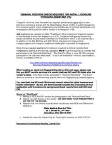 CRIMINAL RECORDS CHECK REQUIRED FOR INITIAL LICENSURE PHYSICIAN ASSISTANT (PA) Chapter 4730 of the Ohio Revised Code requires all individuals applying for a new license or restoring a license with the State Medical Board