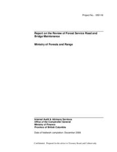 Project No.: [removed]Report on the Review of Forest Service Road and Bridge Maintenance Ministry of Forests and Range