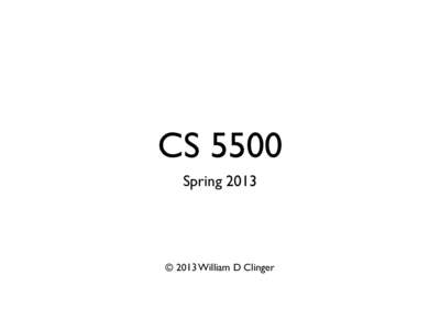 CS 5500 Spring 2013 © 2013 William D Clinger  Calling the Shot