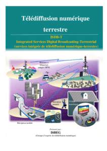 Télédiffusion numérique terrestre ISDB-T Integrated Services Digital Broadcasting-Terrestrial (services intégrés de télédiffusion numérique-terrestre)