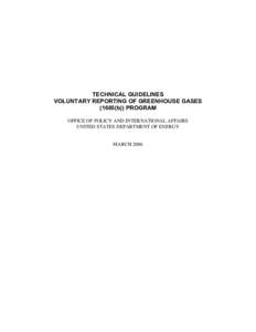 TECHNICAL GUIDELINES VOLUNTARY REPORTING OF GREENHOUSE GASES[removed]b)) PROGRAM OFFICE OF POLICY AND INTERNATIONAL AFFAIRS UNITED STATES DEPARTMENT OF ENERGY