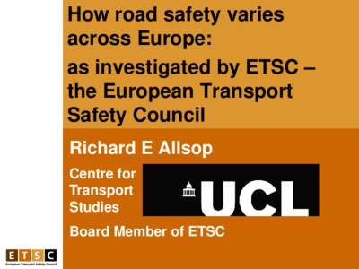 How road safety varies across Europe: as investigated by ETSC – the European Transport Safety Council Richard E Allsop