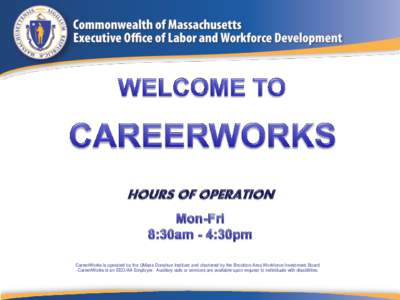 CareerWorks is operated by the UMass Donahue Institute and chartered by the Brockton Area Workforce Investment Board. CareerWorks is an EEO/AA Employer. Auxiliary aids or services are available upon request to individual