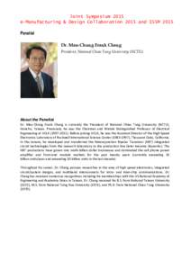 Joint Symposium 2015 e-Manufacturing & Design Collaboration 2015 and ISSM 2015 Panelist Dr. Mau-Chung Frank Chang President, National Chiao Tung University (NCTU)