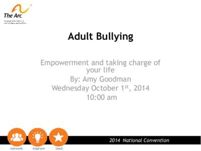 Adult Bullying Empowerment and taking charge of your life By: Amy Goodman Wednesday October 1st, [removed]:00 am