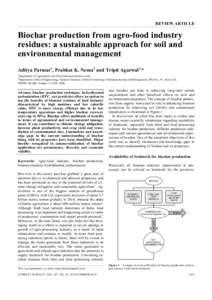 REVIEW ARTICLE  Biochar production from agro-food industry residues: a sustainable approach for soil and environmental management Aditya Parmar1, Prabhat K. Nema2 and Tripti Agarwal1,*