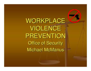 Microsoft PowerPoint - Workplace Violence from Office Of Security 2007 July.ppt [Read-Only]