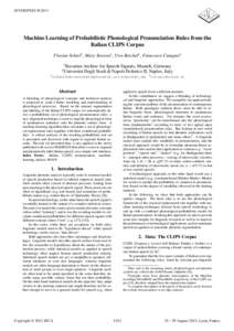 INTERSPEECHMachine Learning of Probabilistic Phonological Pronunciation Rules from the Italian CLIPS Corpus Florian Schiel1 , Mary Stevens1 , Uwe Reichel1 , Francesco Cutugno2 1