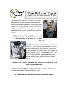 Waste Reduction Report Prepared for the 2010 Pebble Beach Food and Wine For the second year in a row, Pebble Beach Food and Wine continues to set the green standard for epicurean events. A commitment was made to collect 