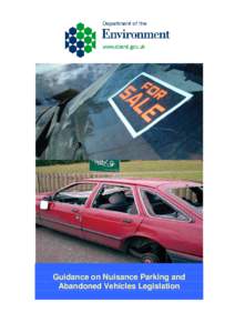 Guidance on Nuisance Parking and Abandoned Vehicles Legislation OVERVIEW This document provides guidance for district councils on the nuisance parking provisions in sections 2 to 6 of the Clean