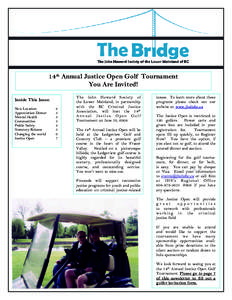 14th Annual Justice Open Golf Tournament You Are Invited! Inside This Issue: New Location Appreciation Dinner Mental Health