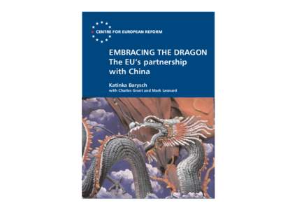 CENTRE FOR EUROPEAN REFORM  EMBRACING THE DRAGON