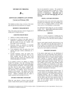 DIVORCE IN VIRGINIA  JOINT BASE ANDREWS LAW CENTER Current as of February 2014 This handout provides a basic overview of the terms and concepts involved with divorce in Virginia.