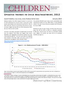 Up dat ed t r en ds i n c h i l d m a lt r eat m e n t, [removed]January 2013 David Finkelhor, Lisa Jones, Anne Shattuck & Kei Saito National statistics from 2012 showed increases in some forms of child maltreatment for t