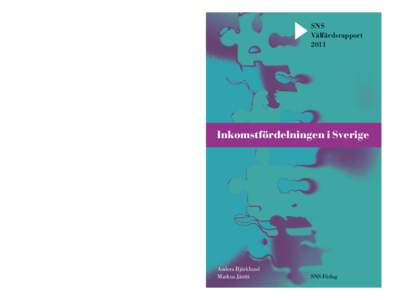 Inkomstfördelningen i Sverige Anders Björklund & Markus Jäntti Professorerna Anders Anell och Ulf-G. Gerdtham, båda vid Lunds universitet, är redaktörer. Övriga författare: professor Per Carlsson, Prioriteringsce