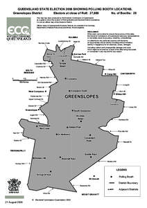 QUEENSLAND STATE ELECTION 2006 SHOWING POLLING BOOTH LOCATIONS. Greenslopes District Electors at close of Roll: 27,689 No. of Booths: 20 This map has been produced by the Electoral Commission of Queensland as a guide to 