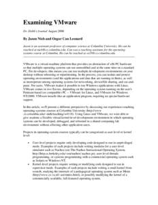 Examining VMware Dr. Dobb’s Journal August 2000 By Jason Nieh and Ozgur Can Leonard Jason is an assistant professor of computer science at Columbia University. He can be reached at . Can was a teach