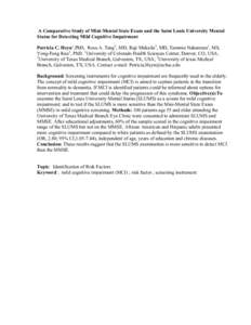 A Comparative Study of Mini-Mental State Exam and the Saint Louis University Mental Status for Detecting Mild Cognitive Impairment Patricia C. Heyn1,PhD, Rosa A. Tang2, MD, Raji Mukaila2, MD, Tammie Nakamura1, MS, Yong-F