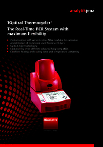 TOptical Thermocycler ® The Real-Time PCR System with maximum flexibility   