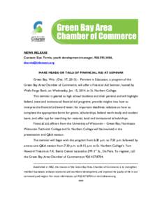 NEWS RELEASE Contact: Dan Terrio, youth development manager, [removed], [removed] MAKE HEADS OR TAILS OF FINANCIAL AID AT SEMINAR  Green Bay, Wis.- (Dec. 17, [removed]Partners in Education, a program of the