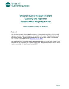 Title of document  Office for Nuclear Regulation (ONR) Quarterly Site Report for Studsvik Metal Recycling Facility Report for period 1 January – 31 March 2015