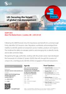 LEI: Securing the future of global risk management GLEIF 2015 Meet The Market Event | London, UK | [removed]