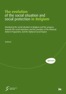 The evolution of the social situation and social protection in Belgium Monitoring the social situation in Belgium and the progress towards the social objectives and the priorities of the National Reform Programme and the