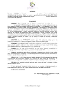 ACUERDO Reunidos, a, por una parte, , en nombre y representación propia y, por otra el Centro de Atención al Cliente, en nombre y representación de El Corte Inglés, S.A. ante el Secretario Técnico del Com