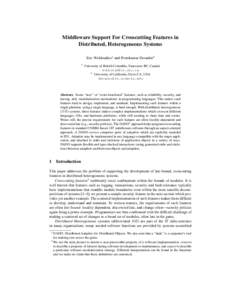 Middleware Support For Crosscutting Features in Distributed, Heterogeneous Systems Eric Wohlstadter1 and Premkumar Devanbu2 1  University of British Columbia, Vancouver BC, Canada