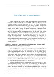 ASSESSMENT AND RECOMMENDATIONS – 13  Assessment and recommendations Mental ill-health has become a major driver for labour market exclusion in the United Kingdom. Each year, mental ill-health costs the economy an estim