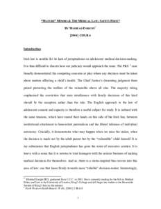 “MATURE” MINORS & THE MEDICAL LAW; SAFETY FIRST? BY MÁIRÉAD ENRIGHT* [2004] COLR 6 Introduction Irish law is notable for its lack of jurisprudence on adolescent medical decision-making.