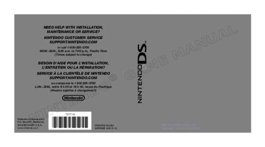 need help with installation, maintenance or service? Nintendo cuSTomer service SUPPORT.nintendo.com or call[removed]MON.-SUN., 6:00 a.m. to 7:00 p.m., Pacific Time