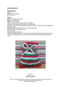 Stripy Santa Sack Abbreviations k – knit k2tog – purl 2 together yo – yarn over. Pattern