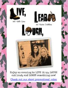 Enjoy an evening to LIVE it up, LAUGH out loud, and LEARN something new! What is Live, Laugh, Learn? Mollie Gross and Kristine Schellhaas are bringing military audiences fresh perspectives, deployment tools, networking 