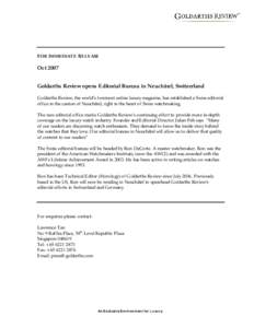 FOR IMMEDIATE RELEASE  Oct 2007 Goldarths Review opens Editorial Bureau in Neuchâtel, Switzerland Goldarths Review, the world’s foremost online luxury magazine, has established a Swiss editorial office in the canton o