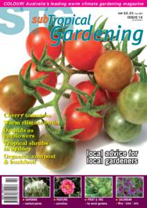 COLOUR! Australia’s leading warm climate gardening magazine RRP $8.95 inc GST ISSUE 19 QUARTERLY