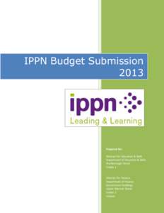 IPPN Budget Submission 2013 Prepared for: Minister for Education & Skills Department of Education & Skills
