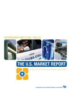 HYDROGEN AND FUEL CELLS  THE U.S. MARKET REPORT a report by the national hydrogen association  prepared by technology transition corporation