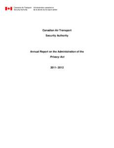 Canadian Air Transport Security Authority Annual Report on the Administration of the Privacy Act