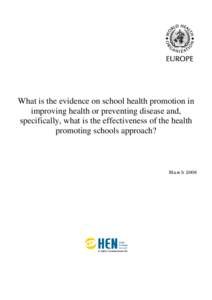 What is the evidence on school health promotion in improving health or preventing disease and, specifically, what is the effectiveness of the health promoting schools approach?  March 2006